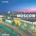 coperta MOSCOW: ARCHITECTURE & DESIGN