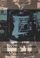 Motoare combustie interna tehnologia fabricarii