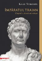 Împăratul Traian : o epocă a istoriei universale