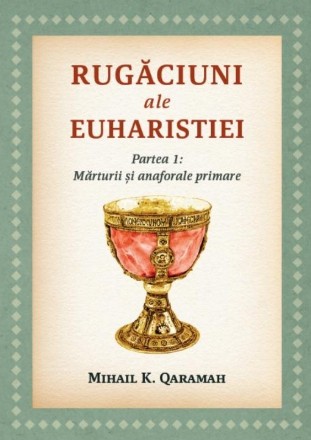 Mărturii şi anaforale primare - Partea 1 (Set of:Rugăciuni ale EuharistieiPartea 1)