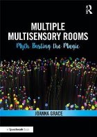 Multiple Multisensory Rooms: Myth Busting the Magic