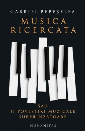 Musica ricercata sau 11 povestiri muzicale surprinzătoare