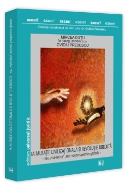 IA : mutaţie civilizaţională şi revoluţie juridică - sau 