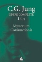  Mysterium Coniunctionis. Separarea şi compunerea contrariilor psihice în alchimie - Opere Complete, vol. 14