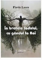 coperta În braţele iadului, cu gândul la rai : roman