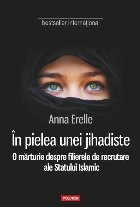 coperta În pielea unei jihadiste. O mărturie despre filierele de recrutare ale Statului Islamic