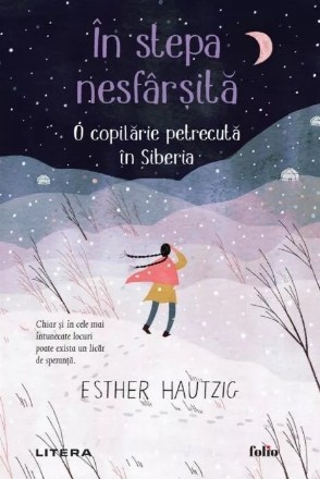 În stepa nesfârşită : o copilărie petrecută în Siberia