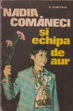 Nadia Comaneci si echipa de aur