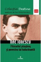 coperta Nae Ionescu, filosoful playboy si povestea lui halucinanta