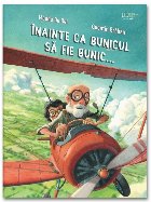 Înainte ca bunicul să fie bunic ...