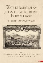 Naţiuni, naţionalism şi perspective interetnice în Transilvania : In honorem Sorin Mitu la 60 de ani