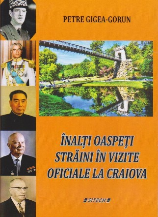 Înalţi oaspeţi străini în vizite oficiale la Craiova