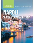 Napoli şi Coasta Amalfitană : ghidul tău de buzunar