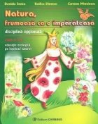 Natura, frumoasa ca o imparateasa. Disciplina optionala, Clasa a II-a - Educatie ecologica pe intelesul tuturo