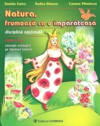 Natura, frumoasa ca o imparateasa. Disciplina optionala, Clasa a II-a - Educatie ecologica pe intelesul tuturor