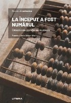 coperta La început a fost numărul : omenirea învaţă să numere