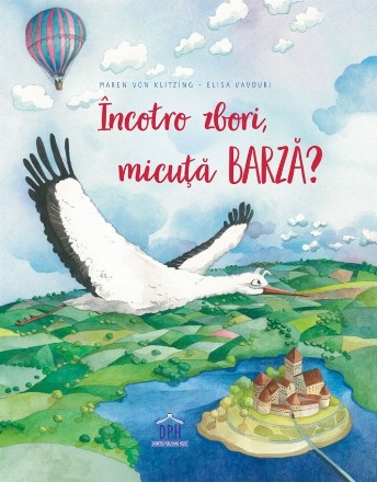 Încotro zbori tu, micuţă barză?