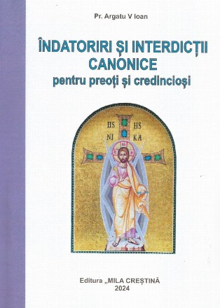 Îndatoriri şi interdicţii canonice : pentru preoţi şi credincioşi,(extras din cartea 