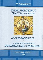 coperta Îndrumătorul practic şi cultic al credinciosului : ce trebuie să ştim despre înmormântare şi parastase