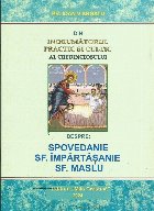 coperta Îndrumătorul practic şi cultic al credinciosului : ce trebuie să ştim despre Sf. Taine, în concordanţă