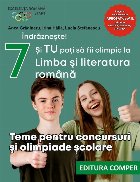 Îndrăzneşte! Şi tu poţi să fii olimpic la română! : teme pentru concursuri şi olimpiade şcolare,clas