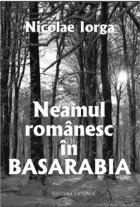 Neamul romanesc Basarabia