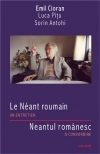 Le Neant roumain. Un entretien/Neantul romanesc. O convorbire