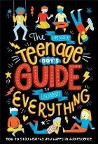 (Nearly) Teenage Boy\'s Guide to (Almost) Everything