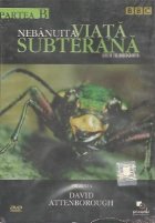 coperta Nebanuita viata subterana. Partea B (Life in the undergrowth)