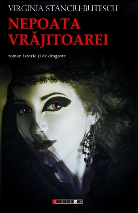 Nepoata Vrajitoarei (roman istoric si de dragoste)