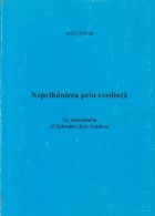 Neprihanirea prin credinta comentariu Epistolei