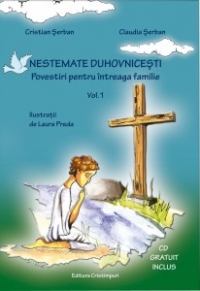 Nestemate Duhovnicesti. Povestiri pentru intreaga familie. Volumul 1