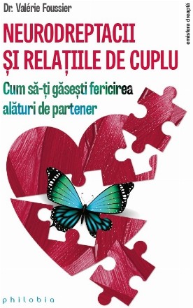 Neurodreptacii şi relaţiile sentimentale : cum să te simţi în largul tău şi să fii fericit în cuplu