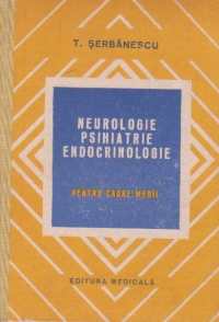 Neurologie, psihiatrie, endocrinologie pentru cadre medii