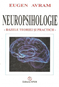 Neuropsihologie - Bazele teoriei si practicii