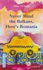 coperta Never Mind the Balkans, Here s Romania