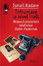 Înfruntare la nivel înalt : Misterul convorbirii telefonice Stalin-Pasternak