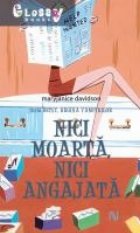 coperta Nici moarta, nici angajata