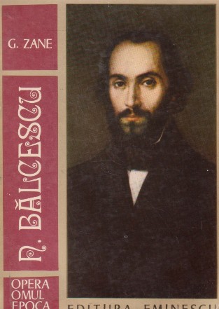 Nicolae Balcescu: opera, omul, epoca