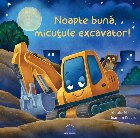 Noapte bună micuţule excavator