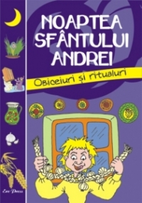 Noaptea Sfantului Andrei - Obiceiuri si ritualuri