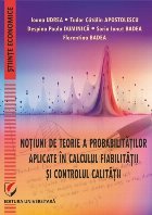 Noţiuni de teorie a probabilităţilor aplicate în calculul fiabilităţii şi controlul calităţii