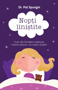 Nopti linistite. Cum sa-i formam copilului rutine pentru un somn linistit