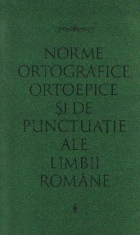Norme ortografice, ortoepice si de punctuatie ale limbii romane
