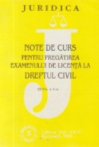 Note de curs pentru pregatirea examenului de licenta la dreptul civil