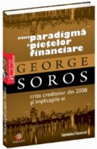 Noua paradigma a pietelor financiare - criza creditelor din 2008 si implicatiile ei