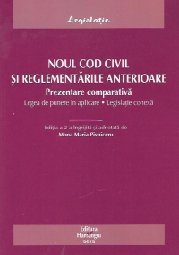 Noul cod civil si reglementarile anterioare. Prezentare comparativa. Editia a 2-a