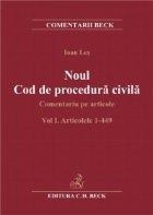 Noul Cod de procedura civila. Comentariu pe articole. Volumul I. Articolele 1-449