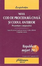 Noul Cod de procedura civila si Codul anterior - prezentare comparativa (republicat august 2012)