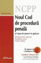 Noul Cod de procedura penala si Legea de punere in aplicare - actualizat la 7 februarie 2014